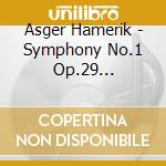 Asger Hamerik - Symphony No.1 Op.29 'poetica', N.2 Op.32'tragica' cd
