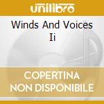 Winds And Voices Ii cd musicale di Miscellanee