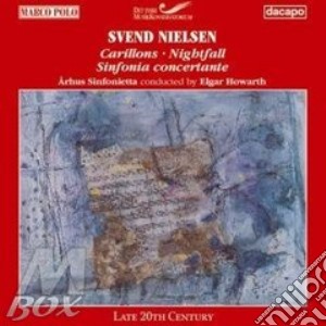 Nielsen Svend - Carillons, Nightfall, Sinfonia Concertante cd musicale