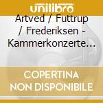 Artved / Futtrup / Frederiksen - Kammerkonzerte Vol.3 cd