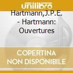 Hartmann,J.P.E. - Hartmann: Ouvertures cd