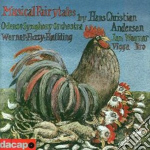 Werner Sven Erik - Musical Fairytales By Hans Christian Andersen - The Most Incredible Thing cd musicale di Werner sven erik
