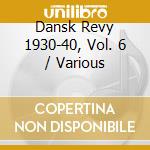 Dansk Revy 1930-40, Vol. 6 / Various cd