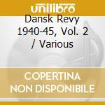 Dansk Revy 1940-45, Vol. 2 / Various cd