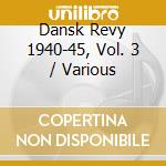 Dansk Revy 1940-45, Vol. 3 / Various cd