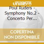 Poul Ruders - Symphony No.2 - Concerto Per Pianoforte cd