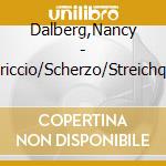 Dalberg,Nancy - Capriccio/Scherzo/Streichquart cd