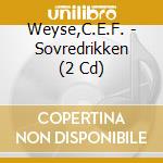 Weyse,C.E.F. - Sovredrikken (2 Cd) cd