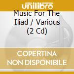 Music For The Iliad / Various (2 Cd) cd