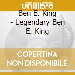 Ben E. King - Legendary Ben E. King cd