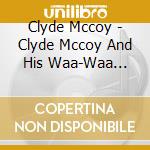 Clyde Mccoy - Clyde Mccoy And His Waa-Waa Dixieland Band cd