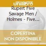 Rupert Five Savage Men / Holmes - Five Savage Men / O.S.T. cd