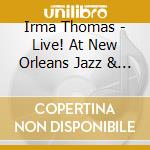 Irma Thomas - Live! At New Orleans Jazz & Heritage Festival 1976 cd musicale