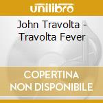 John Travolta - Travolta Fever cd