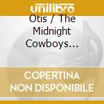 Otis / The Midnight Cowboys Williams - Otis Williams & The Midnight Cowboys cd