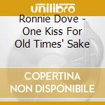 Ronnie Dove - One Kiss For Old Times' Sake cd