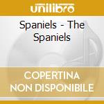 Spaniels - The Spaniels cd