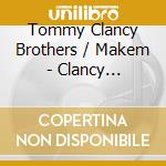 Tommy Clancy Brothers / Makem - Clancy Brothers & Tommy Makem cd