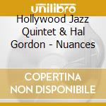 Hollywood Jazz Quintet & Hal Gordon - Nuances cd