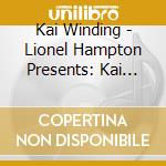 Kai Winding - Lionel Hampton Presents: Kai Winding cd