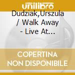 Dudziak,Urszula / Walk Away - Live At Warsaw Jazz Jamboree 1991 cd