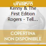 Kenny & The First Edition Rogers - Tell It All Brother cd
