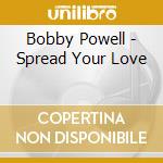 Bobby Powell - Spread Your Love cd