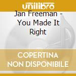 Jan Freeman - You Made It Right cd
