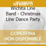 Wichita Line Band - Christmas Line Dance Party cd