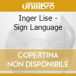 Inger Lise - Sign Language cd musicale
