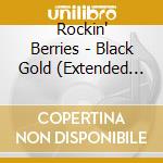Rockin' Berries - Black Gold (Extended Remastered Edition) cd