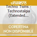 Techno Twins - Technostalgia (Extended Edition) cd