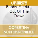 Bobby Merritt - Out Of The Crowd cd