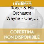 Roger & His Orchestra Wayne - One, Two, Three Waltz cd