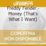 Freddy Fender - Money (That's What I Want) cd