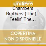Chambers Brothers (The) - Feelin' The Blues cd musicale