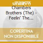 Chambers Brothers (The) - Feelin' The Blues cd