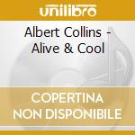 Albert Collins - Alive & Cool cd