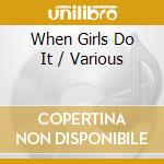 When Girls Do It / Various cd