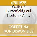 Walter / Butterfield,Paul Horton - An Offer You Can't Refuse cd