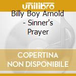Billy Boy Arnold - Sinner's Prayer cd