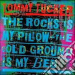 Tommy Tucker - Rocks Is My Pillow - The Cold Ground Is My Bed cd