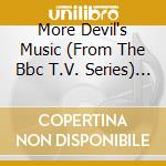 More Devil's Music (From The Bbc T.V. Series) / Various cd