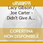 Lacy Gibson / Joe Carter - Didn't Give A Damn If Whites Bought It Vol. 1 cd