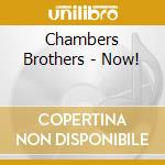 Chambers Brothers - Now! cd