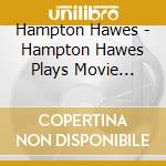 Hampton Hawes - Hampton Hawes Plays Movie Musicals cd