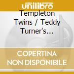 Templeton Twins / Teddy Turner's Bunsen Burners - Trill It Like It Was cd