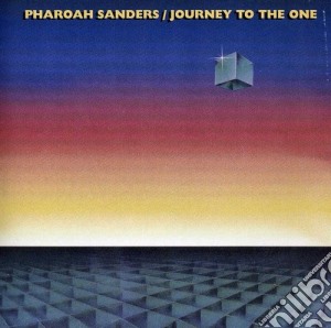 Pharoah Sanders - Journey To The One cd musicale di Pharoah Sanders