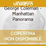 George Coleman - Manhattan Panorama cd
