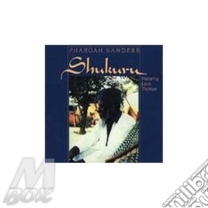 Pharoah Sanders - Shukuru cd musicale di Pharoah Sanders